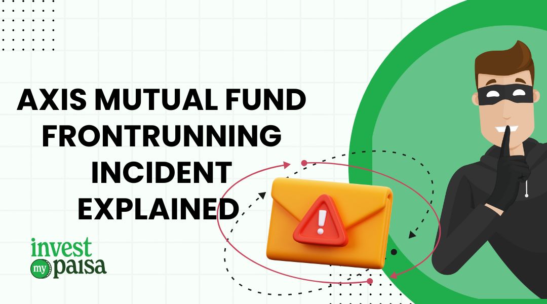 AXIS MUTUAL FUND FRONTRUNNING INCIDENT EXPLAINED