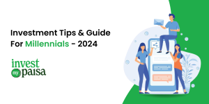 Ultimate Investment Tips & Guide For Millennials – 2024